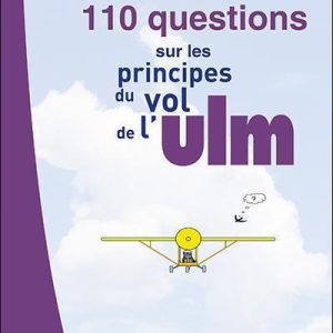 110 Questions sur les Principes du Vol de l'ULM